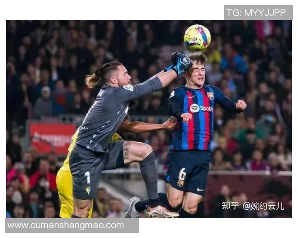 巴萨主场迎战加迪斯能否延续连胜势头再创佳绩